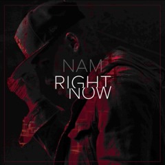 Nam - Right Now