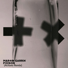 Martin Garrix - Poison (Achaxo remix)
