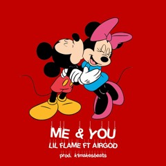 Lil Flame Ft. AirGod - Me & You (prod. k1makesbeats)