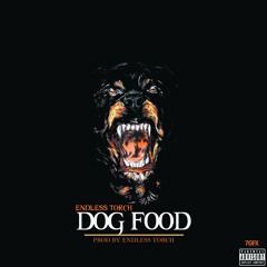 Dog Food (Prod. Endless Torch)