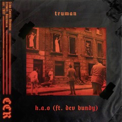 Truman - H.A.O Ft. Dev Bundy