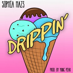SOPHIA HAZ3 - DRIPPIN' (PROD. BY YOUNG PEAR)