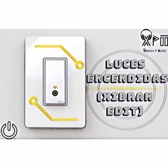 Luces Encendidas (Xibran Edit)
