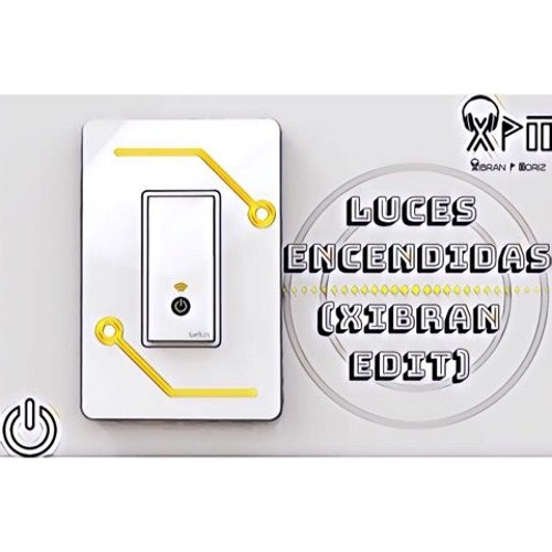 Luces Encendidas (Xibran Edit)