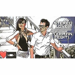 Stereo Love (Xibran Edit)