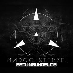 Marco Stenzel - Bedingungslos (Techno Set)