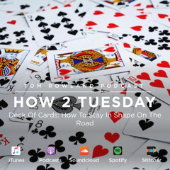 HOW 2 TUESDAY #3 - Deck Of Cards: How To Stay In Shape On The Road