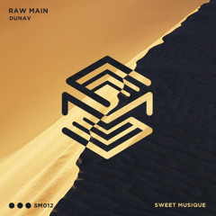 PREMIERE : Raw Main - Dunav (Original Mix) [Sweet Musique]