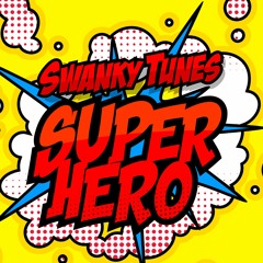 SWANKY TUNES Feat. NEENAH - Superhero