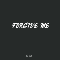 Forgive Me