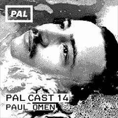 PAL CAST 14 / PAUL OMEN