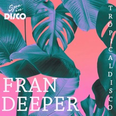 Spa In Disco - Tropical Disco #003 - FRAN DEEPER