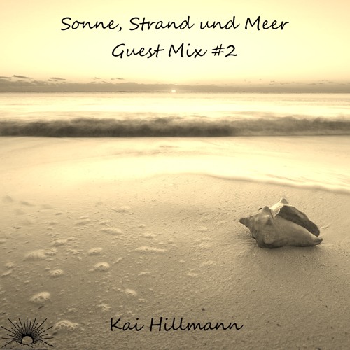 Sonne Strand Und Meer Guest Mix 2 By Kai Hillmann By Sonne Strand Und Meer