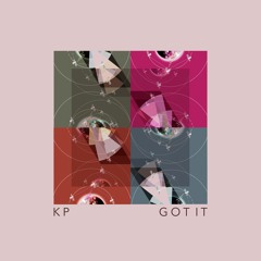 KP - Got It