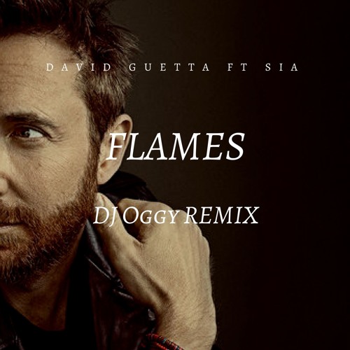 David Guetta Sia Flames Dj Oggy Remix Spinnin Records David Guetta Sia Flames Dj Oggy Remix Spinnin Records