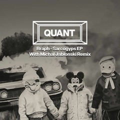 Rraph - Sarcogyps EP + Michal Jablonski Remix [Quant]