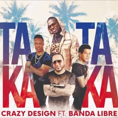 Banda Libre ft. Crazy Design - Taka Taka @CongueroRD @JoseMambo