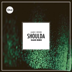 Jamie Woon - Shoulda (Sllash Remix)