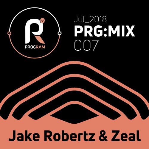 PRG:MIX 007 /// Jake Robertz & Zeal