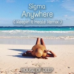 Sigma - Anywhere (Keepin It Heale Remix) FREE DOWNLOAD