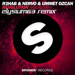 R3hab & NERVO & Ummet Ozcan - Revolution (Elysium63 Remix)