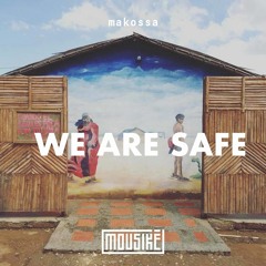 Mousikē 47 | "We are Safe" by m@kossa