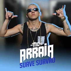 Mc Arraia - Suave Suavão - Pera Ai Voh Levar Um Baculejo Aqui agor (DJ MR.BECKEER - 2018)