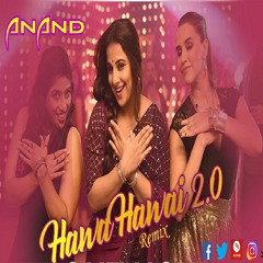 Hawa Hawai 2.0 Remix - DJ Anand
