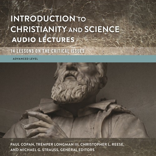 Introduction To Christianity And Science Audio Lectures