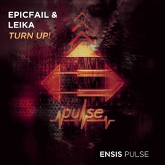 EpicFail & Leika - Turn Up! (OUT NOW)