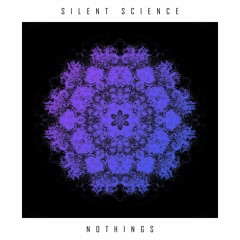 Silent Science - Nothings