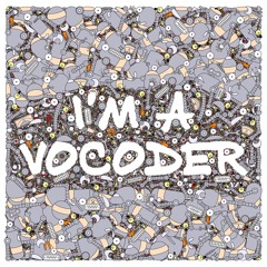 V.A. - I'M A VOCODER (FULL ALBUM SNIPPET - Pre-order available now)