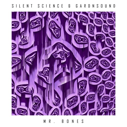 Silent Science & Gardnsound - Mr. Bones