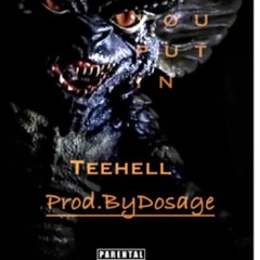 TeeHell-U Get What U Put In (PROD.BY DOSAGE)