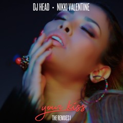 Dj Head Feat Nikki Valentine - Your Kiss (Dj Suri & Chris Daniel Remix)