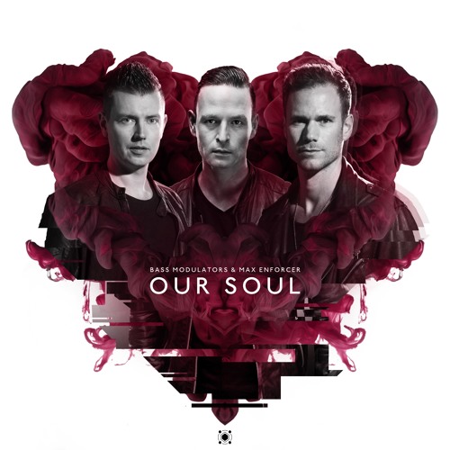 Bass Modulators & Max Enforcer - Our Soul