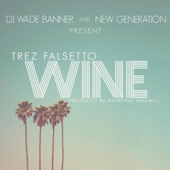 DJ Wade Banner ft Trez Falsetto - Wine