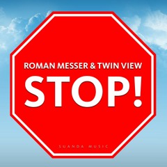 Roman Messer & Twin View - STOP! (Original Mix)