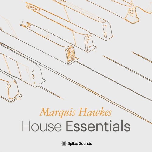 Splice Sounds: Marquis Hawkes - House Essentials