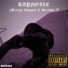 RAPNOIZE [Mixtape Chopped & Screwed 2]