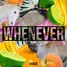 Whenever (feat. Conor Maynard) [Vhask Remix]