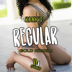 Rank's REGULAR Feat DJ GOLD (Gold Riddim By Dj Gold And Dj Boss)