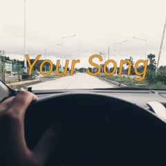 Your Song :)