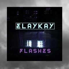 Flashes - Elaykay