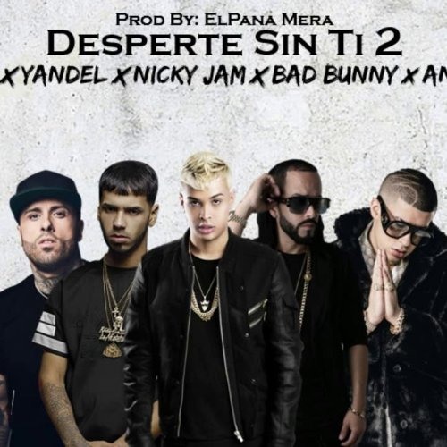 Stream Desperte Sin Ti (Remix 2) ft. Yandel, Bad Bunny, Nicky Jam Y Anuel  AA by Julian Bailarin | Listen online for free on SoundCloud