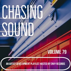 Chasing Sound Vol. 79 // 7.24.18