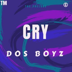 Dos Boyz - Cry
