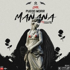 Puedo Morir Mañana (Prod. By El Kemu, Sander 'TBG')
