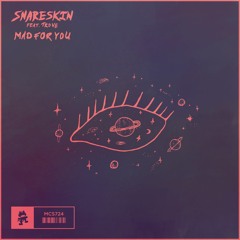 Snareskin - Mad For You (feat. Trove)