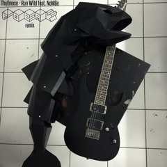 Thutmose - Run Wild feat. NoMBe (FOBAK Remix)
